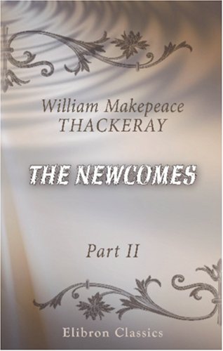 The Newcomes: Part 2 (9780543856265) by Thackeray, William Makepeace