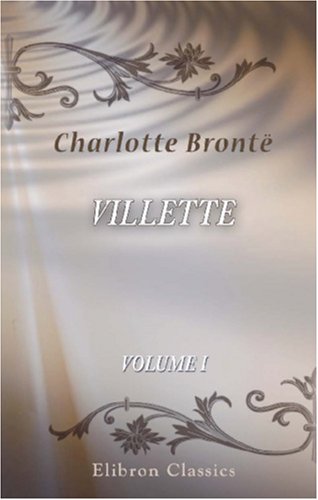 9780543857248: Villette: Volume 1