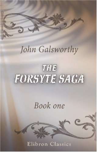 9780543857743: The Forsyte Saga: Book one. The Man of Property