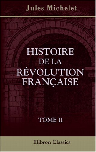 9780543859143: Histoire de la Rvolution Franaise: Tome 2