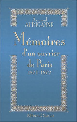 Stock image for Mires d\'un ouvrier de Paris 1871-1872 for sale by Revaluation Books