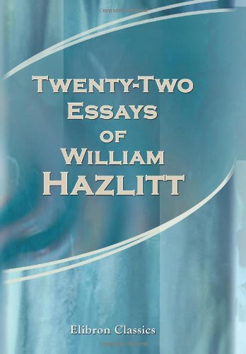 Beispielbild fr Twenty-Two Essays of William Hazlitt zum Verkauf von WorldofBooks