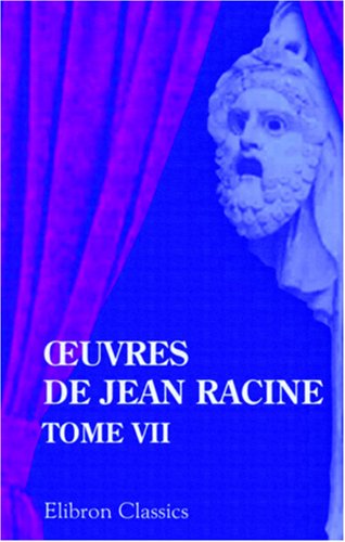 Å’uvres de Jean Racine: Tome 7. Lettres (French Edition) (9780543859907) by Racine, Jean