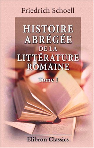 Imagen de archivo de Histoire abre de la littture romaine: Tome 1 a la venta por Revaluation Books