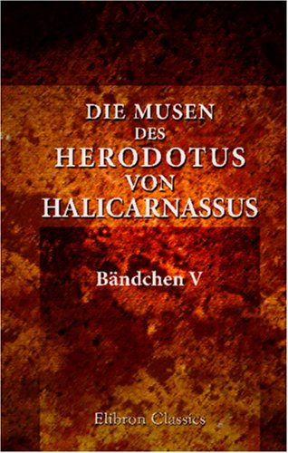 9780543861320: Die Musen des Herodotus von Halicarnassus: Bndchen V. Terpsichore