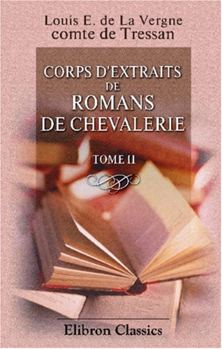 Stock image for Corps d\'extraits de romans de chevalerie: Tome 2 for sale by Revaluation Books