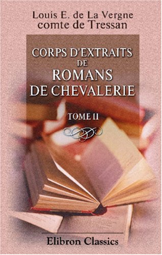 9780543861580: Corps d'extraits de romans de chevalerie: Tome 2