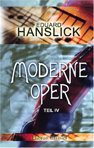 9780543861962: Moderne Oper: Teil 4: Musikalisches Skizzenbuch. Neue Kritiken und Schilderungen
