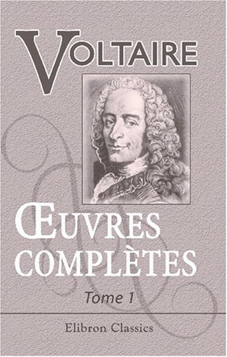 9780543862624: Œuvres compltes de Voltaire: Nouvelle dition. Tome 1: Vie de Voltaire. Par m. le marquis de Condorcet; suivie des mmoires de Voltaire, crits par lui-mme; et des pices justificatives