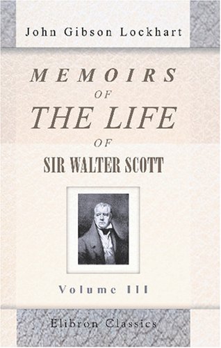 9780543862822: Memoirs of the Life of Sir Walter Scott, Bart: Volume 3