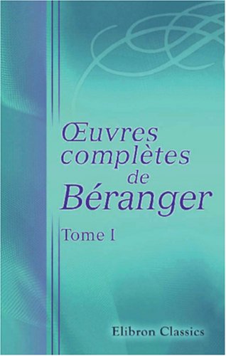 9780543863966: Œuvres compltes de Branger: Tome 1 (French Edition)