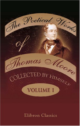 Stock image for The Poetical Works of Thomas Moore, Collected by Himself: Volume 1 for sale by WorldofBooks