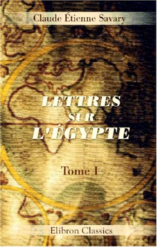 Stock image for Lettres sur l\'gypte: Tome 1 for sale by Revaluation Books