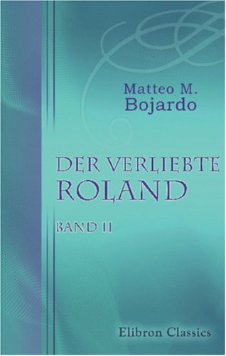 Imagen de archivo de Der verliebte Roland: Band II (German Edition) a la venta por Revaluation Books