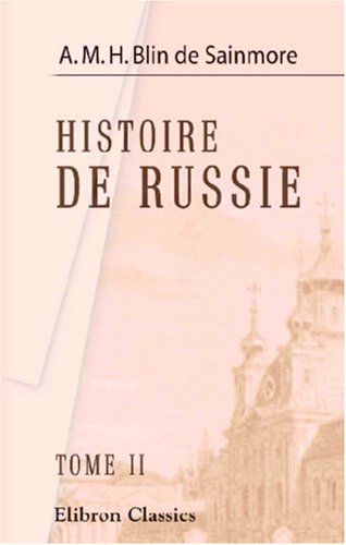 Beispielbild fr Histoire de Russie, reprntpar figures, accompagn d\'un prs historique: Les figures grav par F.A. David d\'aprles dessins de Monet. Tome 2 zum Verkauf von Revaluation Books