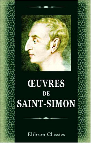 Å’uvres de Saint-Simon (French Edition) (9780543871015) by Claude Henri De Saint-Simon