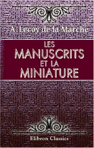 9780543871329: Les manuscrits et la miniature