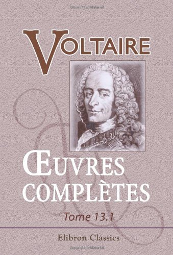 9780543871565: Œuvres compltes de Voltaire: Nouvelle dition. Tome 13: Sicles de Louis XIV et de Louis XV, Tome 1