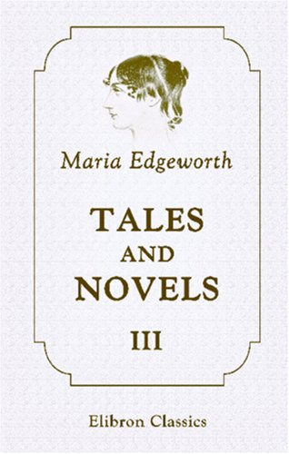 Tales and Novels (9780543872081) by Edgeworth, Maria