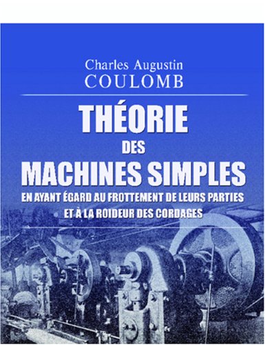 Stock image for Thie des machines simples, en ayant rd au frottement de leurs parties et a roideur des cordages for sale by Revaluation Books