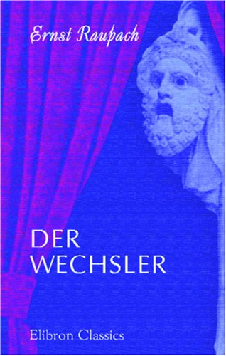 Imagen de archivo de Der Wechsler: Lustspiel in 3 Akten a la venta por Revaluation Books