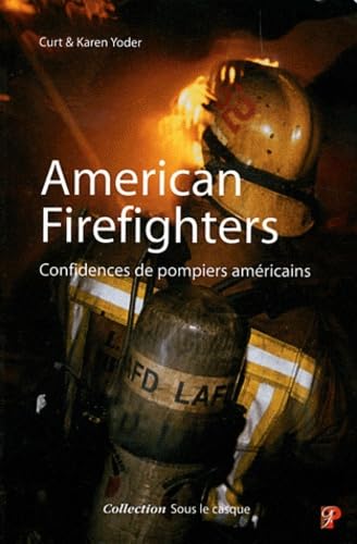 Beispielbild fr American firefighters : Confidences de pompiers amricains (Collection Sous le casque) zum Verkauf von medimops