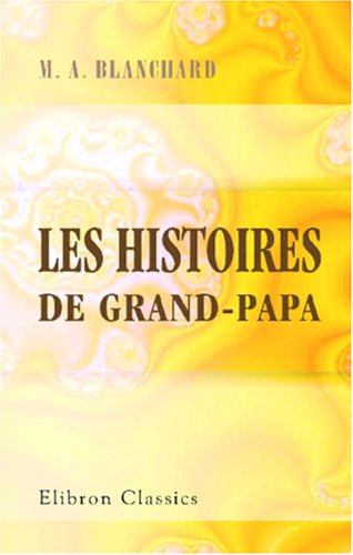9780543877260: Les histoires de grand-papa (French Edition)