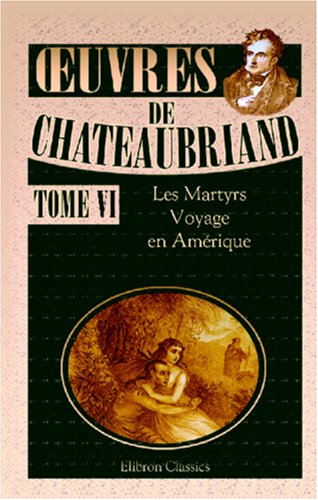 Å’uvres de Chateaubriand (French Edition) (9780543878045) by Chateaubriand, FranÃ§ois-RenÃ© De