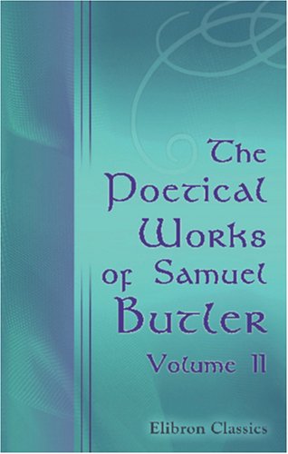 The Poetical Works of Samuel Butler: Volume 2 (9780543878588) by Butler, Samuel