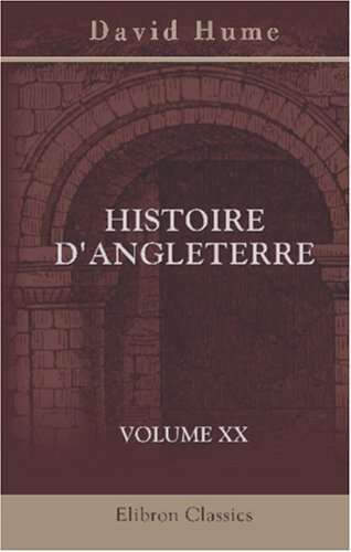 9780543879585: Histoire d'Angleterre: Continue jusqu' nos jours par Smollett, Adolphus et Aikin. Traduction nouvelle. Prcde d'un essai sur la vie et les crits de Hume par M. Campenon. Volume 20