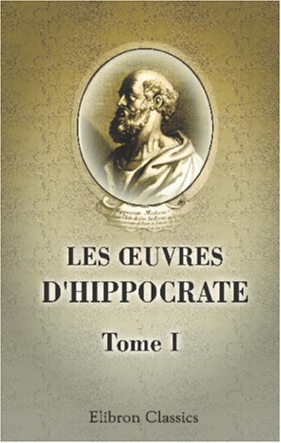 9780543880628: Les œuvres d'Hippocrate: Tome 1 (French Edition)