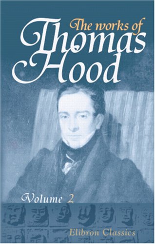 Beispielbild fr The Works of Thomas Hood: Comic and Serious, in Prose and Verse, with all the Original Illustrations. Volume 2 zum Verkauf von AwesomeBooks