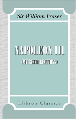 Imagen de archivo de Napoleon III: My recollections a la venta por Revaluation Books