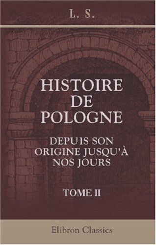 9780543883001: Histoire de Pologne, depuis son origine jusqu' nos jours: Tome 2