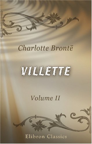 9780543884985: Villette: Volume 1