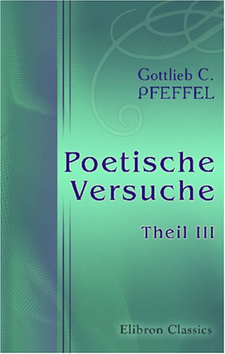 Stock image for Poetische Versuche: Theil 3 for sale by Revaluation Books