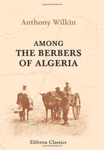 Beispielbild fr Among the Berbers of Algeria zum Verkauf von Revaluation Books