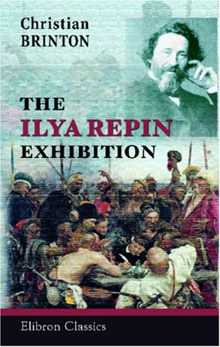 Beispielbild fr The Ilya Repin Exhibition: Introduction and Catalogue of the Paintings. Held at the Kingore Galleries, New York City, 1921 zum Verkauf von Revaluation Books