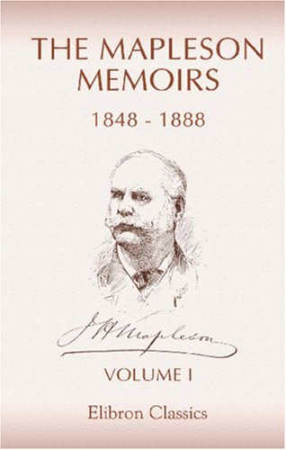 Beispielbild fr The Mapleson Memoirs, 1848 - 1888: Volume 1 zum Verkauf von Housing Works Online Bookstore