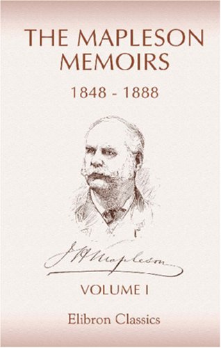 Stock image for The Mapleson Memoirs, 1848 - 1888: Volume 1 for sale by Housing Works Online Bookstore