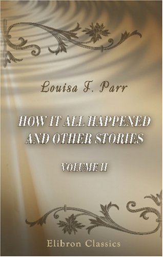 Beispielbild fr How It All Happened, and Other Stories: Volume 2 zum Verkauf von Revaluation Books