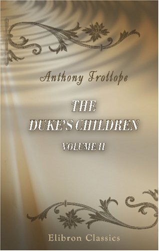 Stock image for The Duke\'s Children: A novel. Volume 2 for sale by Revaluation Books