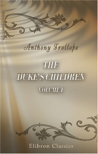 Stock image for The Duke\'s Children: A novel. Volume 1 for sale by Revaluation Books