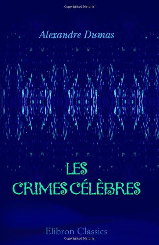 9780543893833: Les crimes clbres