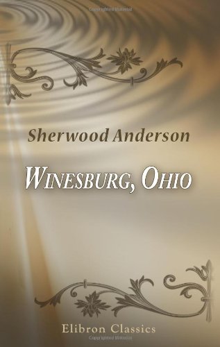 Stock image for Winesburg, Ohio; a Group of Tales of Ohio Small-Town Life for sale by Revaluation Books