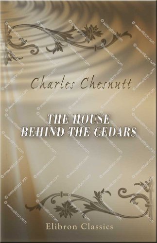 The House Behind the Cedars (9780543894960) by Chesnutt, Charles