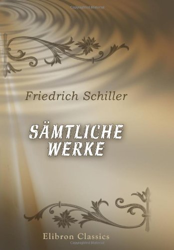 SÃ¤mtliche Werke (German Edition) (9780543899163) by Schiller, Friedrich