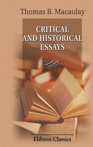 9780543899446: Critical and Historical Essays