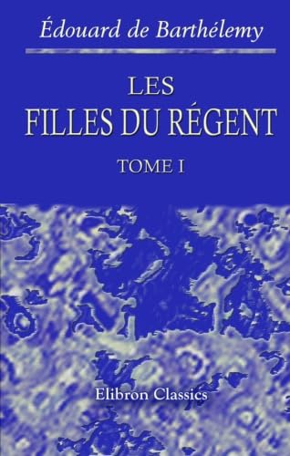 Stock image for Les filles du Rgent: Tome 1 for sale by medimops