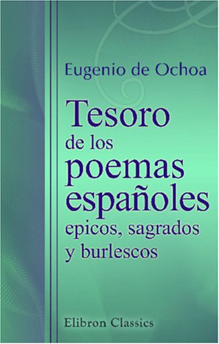 9780543903723: Tesoro de los poemas espaoles epicos, sagrados y burlescos